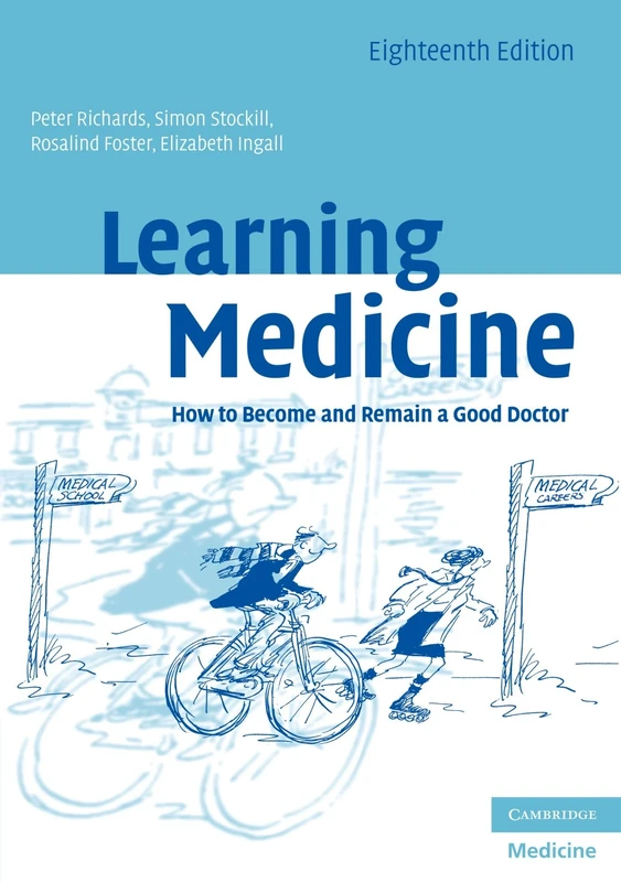 Learning Medicine: How to Become and Remain a Good Doctor
