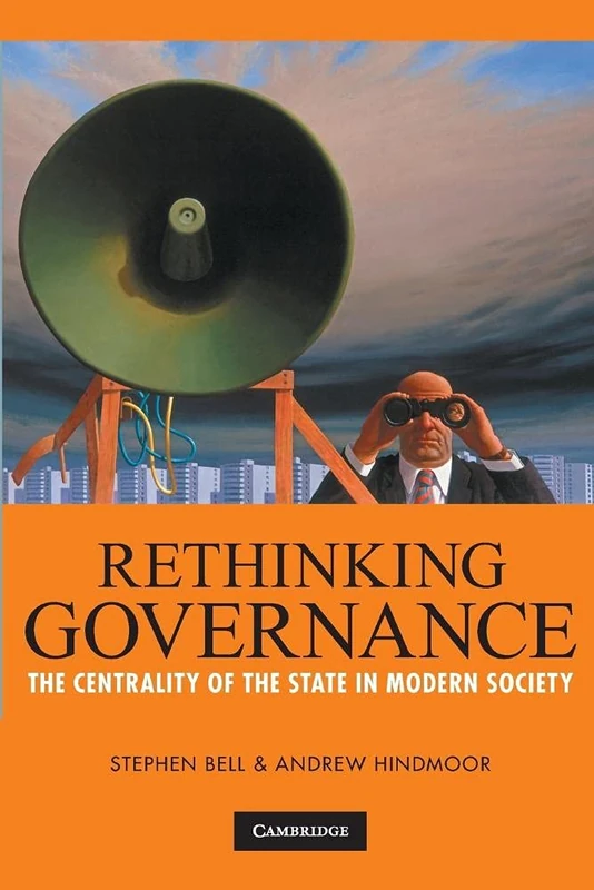 Rethinking Governance: The Centrality of the State in Modern Society