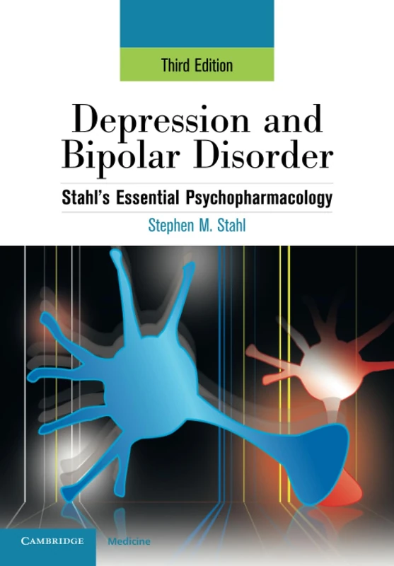 Depression Bipolar Disorder 3ed: Stahl's Essential Psychopharmacology, 3rd edition