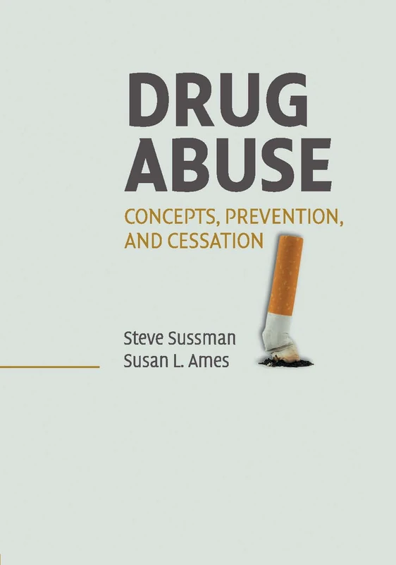 Drug Abuse: Concepts, Prevention, and Cessation (Cambridge Studies on Child and Adolescent Health)
