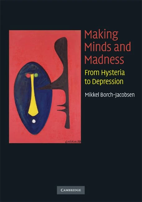 Making Minds and Madness: From Hysteria To Depression