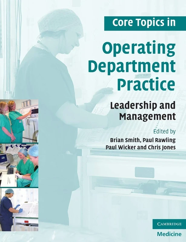 Core Topics in Operating Department Practice: Leadership and Management (Cambridge Medicine (Paperback))