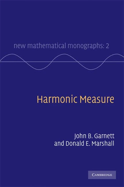 Harmonic Measure (New Mathematical Monographs, Series Number 2)