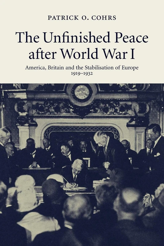The Unfinished Peace after World War I: America, Britain and the Stabilisation of Europe, 1919-1932 - Image 1