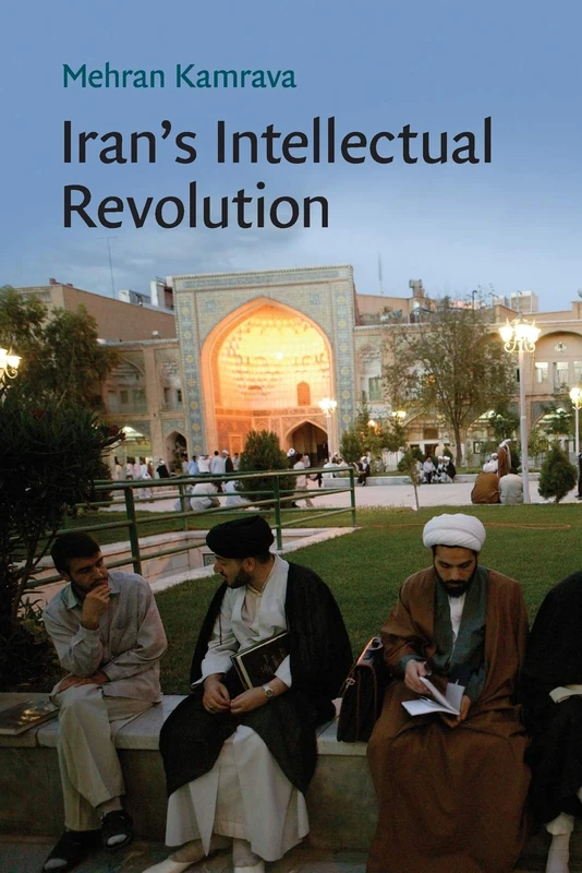 Iran's Intellectual Revolution: 29 (Cambridge Middle East Studies, Series Number 29)