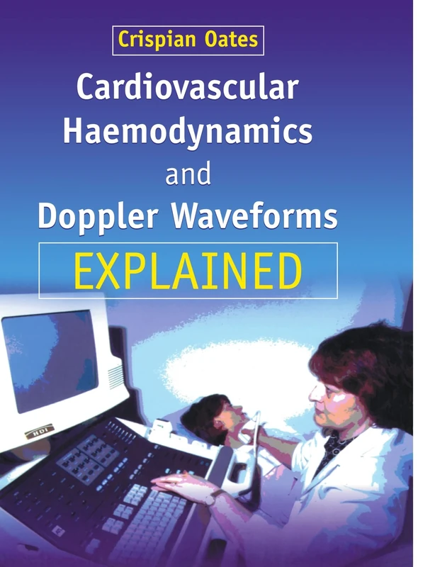 Cardiovascular Haemodynamics and Doppler Waveforms Explained