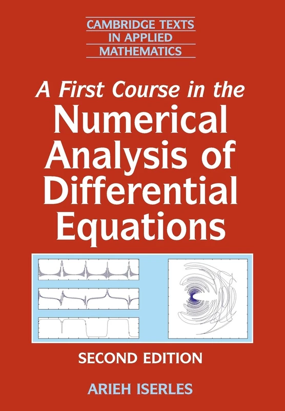 A First Course in the Numerical Analysis of Differential Equations: 44 (Cambridge Texts in Applied Mathematics, Series Number 44)