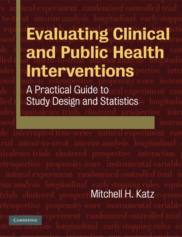 Evaluating Clinical and Public Health Interventions: A Practical Guide to Study Design and Statistics