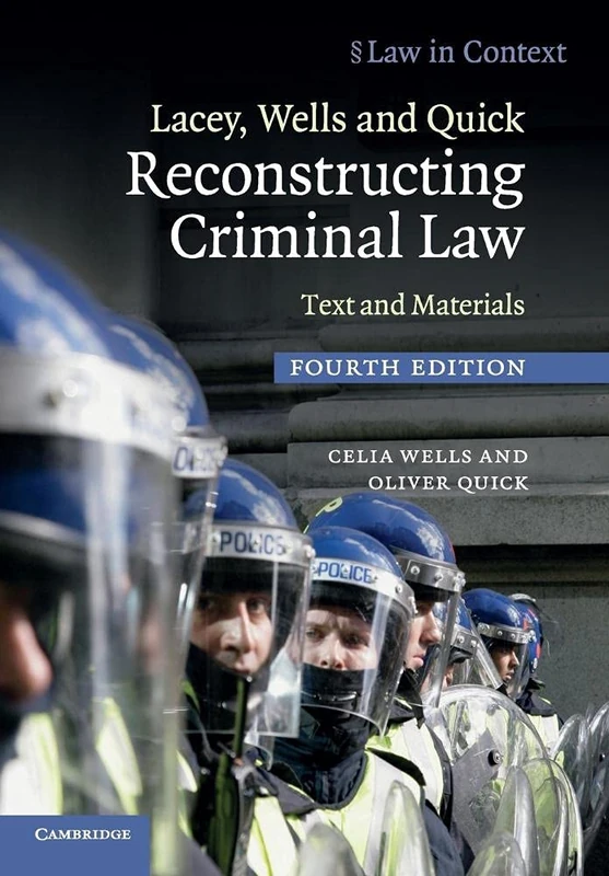 Lacey, Wells and Quick Reconstructing Criminal Law: Text and Materials (Law in Context)