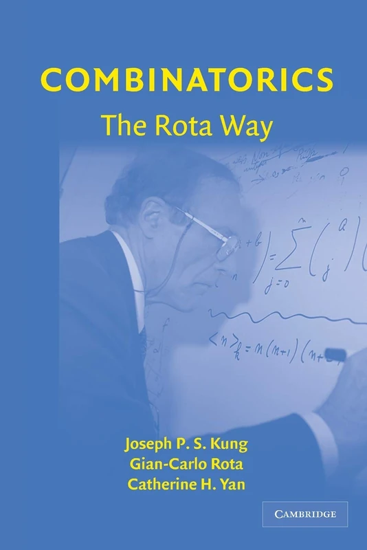 Combinatorics: The Rota Way (Cambridge Mathematical Library)