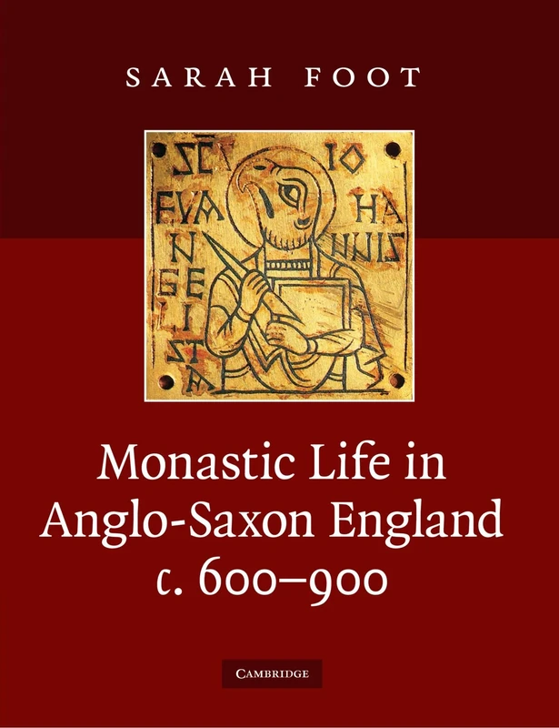 Monastic Life in Anglo-Saxon England, c. 600-900