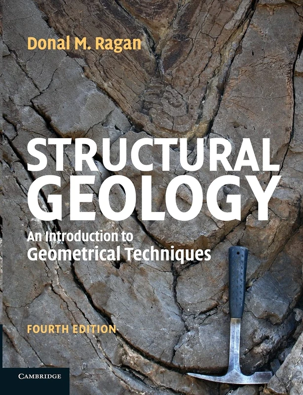 Structural Geology: An Introduction To Geometrical Techniques