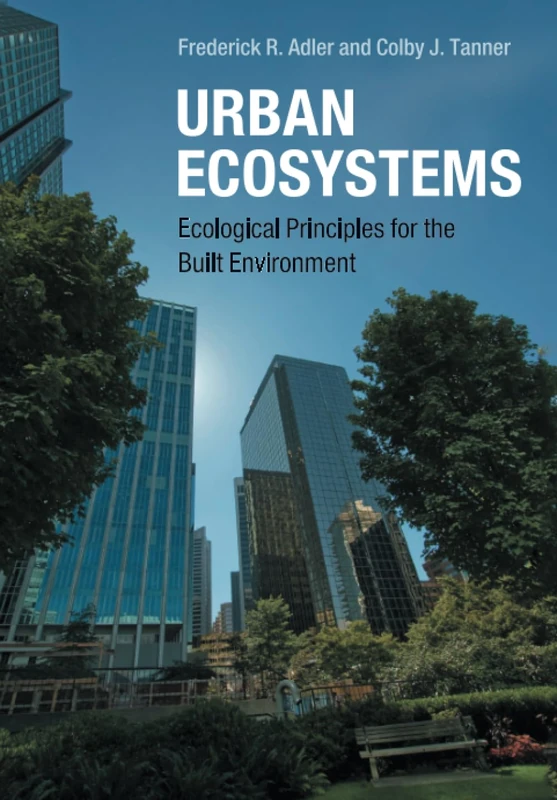 Urban Ecosystems: Ecological Principles for the Built Environment
