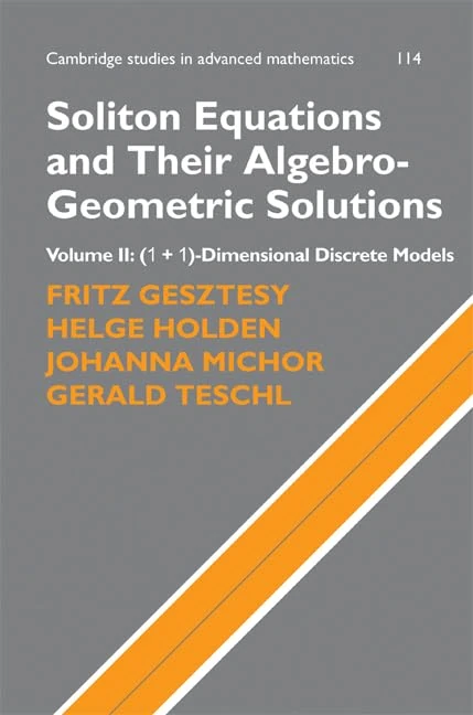 Soliton Equations and Their Algebro-Geometric Solutions: Volume 2, (1+1)-Dimensional Discrete Models: 114 (Cambridge Studies in Advanced Mathematics, Series Number 114)