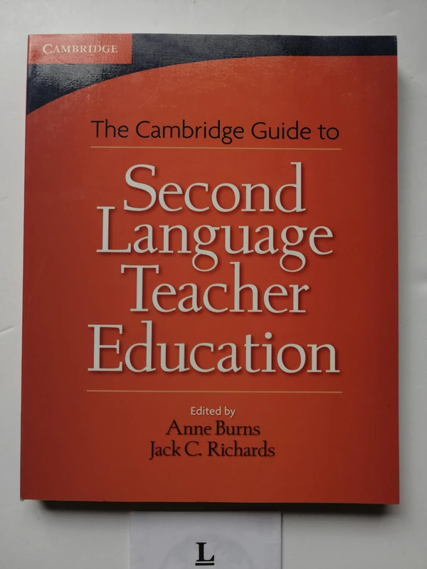Cambridge Guide to Second Language Teacher Education (The Cambridge Guides)