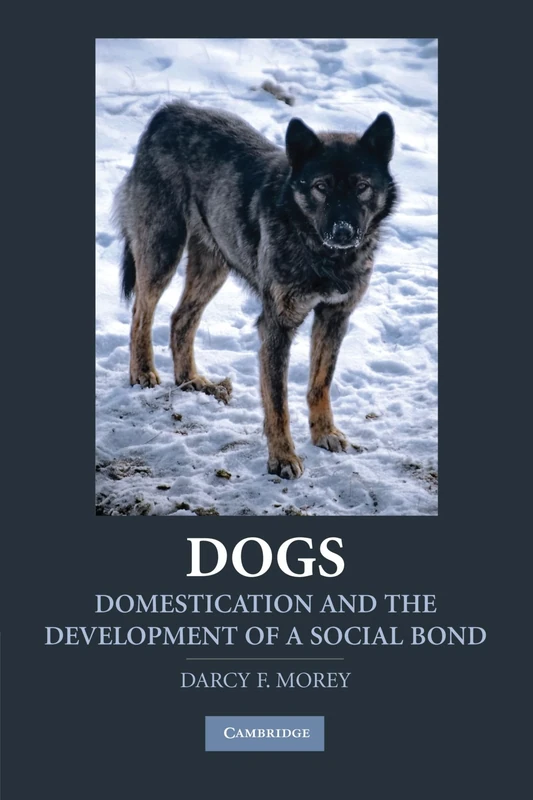 Dogs: Domestication and the Development of a Social Bond