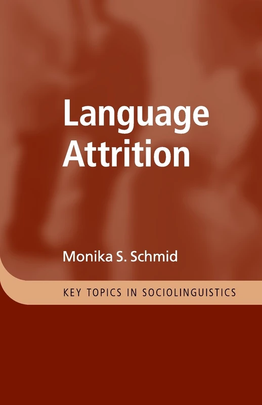 Language Attrition (Key Topics in Sociolinguistics) - Image 1
