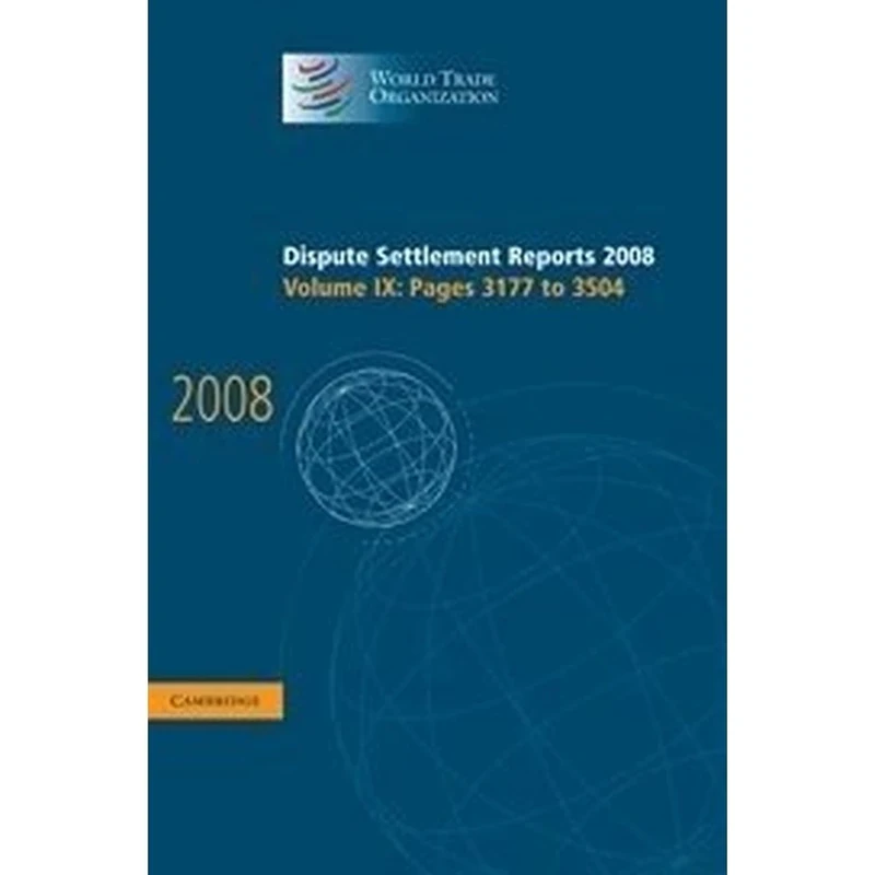 Dispute Settlement Reports 2008: Volume 9, Pages 3177-3504 (World Trade Organization Dispute Settlement Reports)