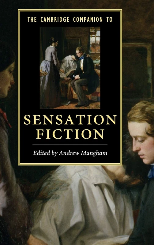 The Cambridge Companion to Sensation Fiction (Cambridge Companions to Literature)