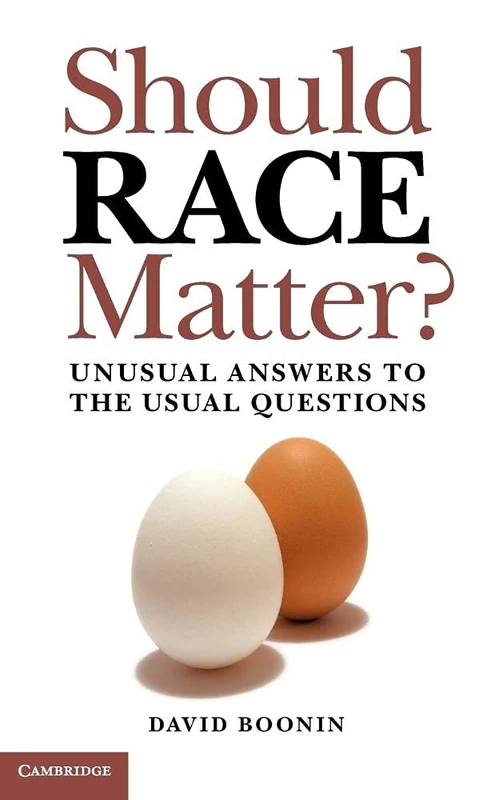 Should Race Matter?: Unusual Answers to the Usual Questions