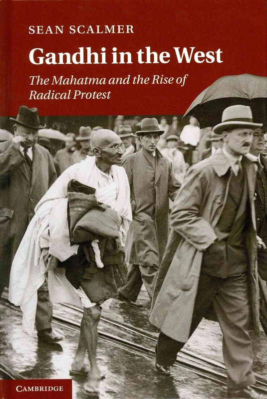 Gandhi in the West: The Mahatma and the Rise of Radical Protest