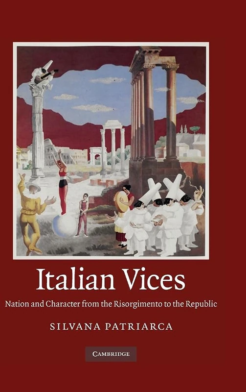 Italian Vices: Nation and Character from the Risorgimento to the Republic - Image 1