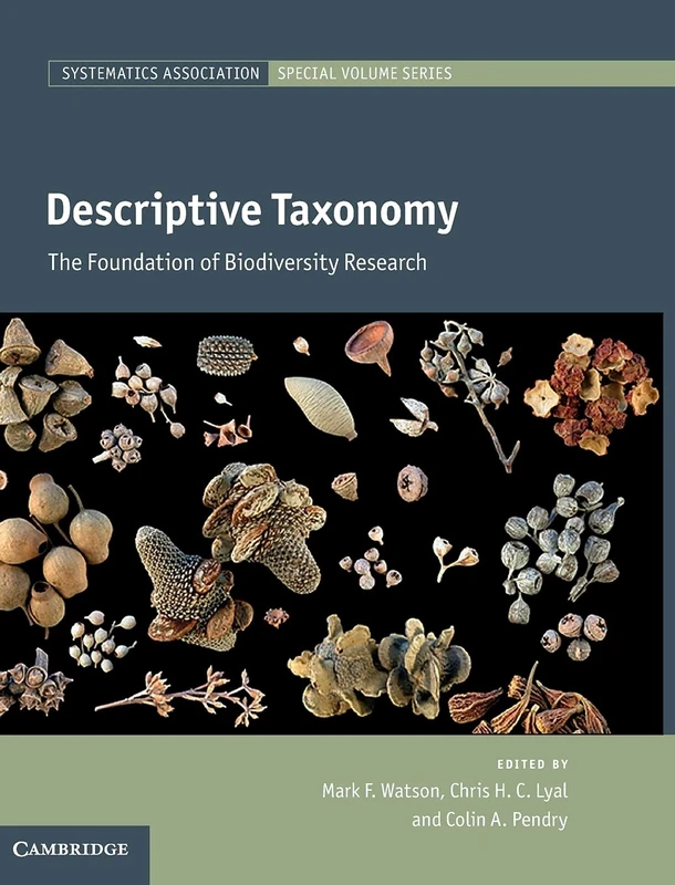 Descriptive Taxonomy: The Foundation of Biodiversity Research: 84 (Systematics Association Special Volume Series, Series Number 84)