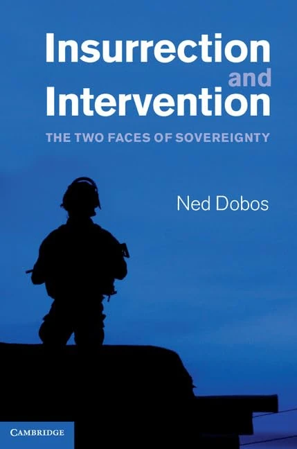 Insurrection and Intervention: The Two Faces of Sovereignty