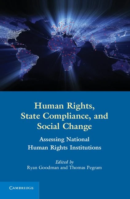Human Rights, State Compliance, and Social Change: Assessing National Human Rights Institutions