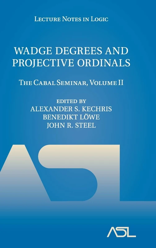 Wadge Degrees and Projective Ordinals: The Cabal Seminar, Volume II: 37 (Lecture Notes in Logic, Series Number 37) - Image 1