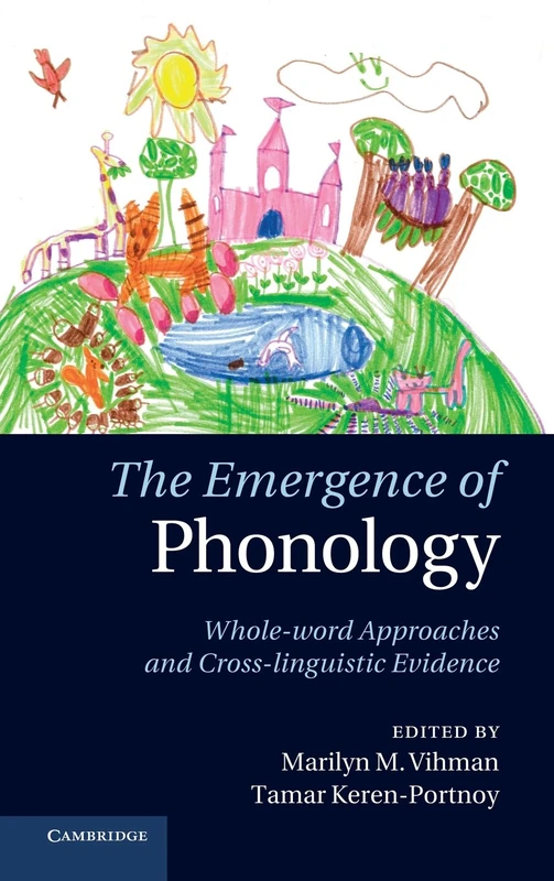 The Emergence of Phonology: Whole-word Approaches and Cross-linguistic Evidence