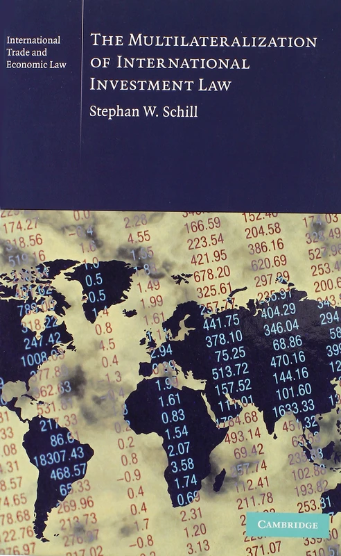 The Multilateralization of International Investment Law: 2 (Cambridge International Trade and Economic Law, Series Number 2)