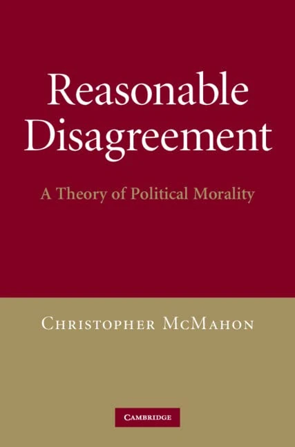 Reasonable Disagreement: A Theory of Political Morality