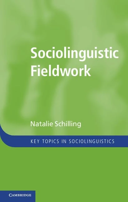 Sociolinguistic Fieldwork (Key Topics in Sociolinguistics)