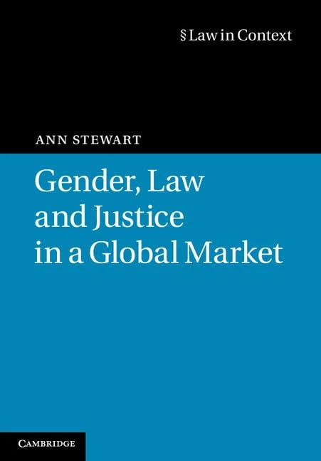 Gender, Law and Justice in a Global Market (Law in Context)