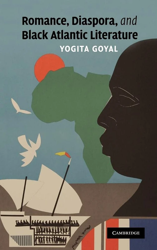 Romance, Diaspora, and Black Atlantic Literature: 159 (Cambridge Studies in American Literature and Culture, Series Number 159)