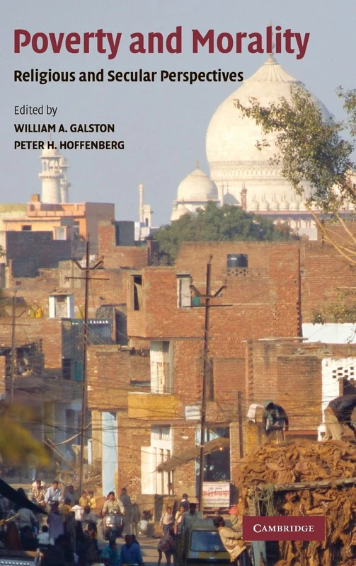 Poverty and Morality: Religious and Secular Perspectives (Ethikon Series in Comparative Ethics (Hardcover))