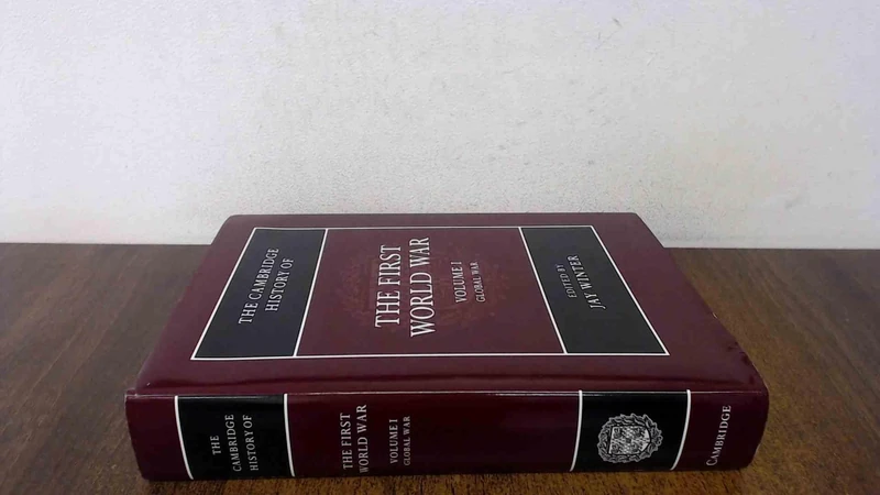 The Cambridge History of the First World War: Global War: Volume 1