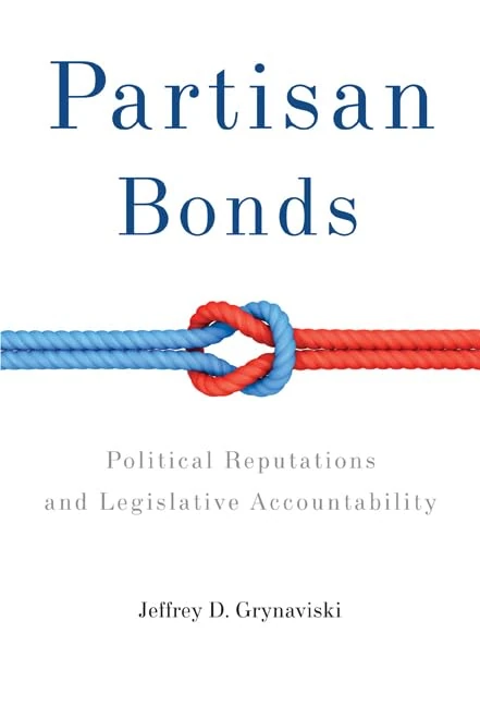 Partisan Bonds: Political Reputations and Legislative Accountability (Political Economy of Institutions and Decisions)