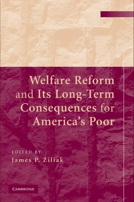 Welfare Reform and its Long-Term Consequences for America's Poor