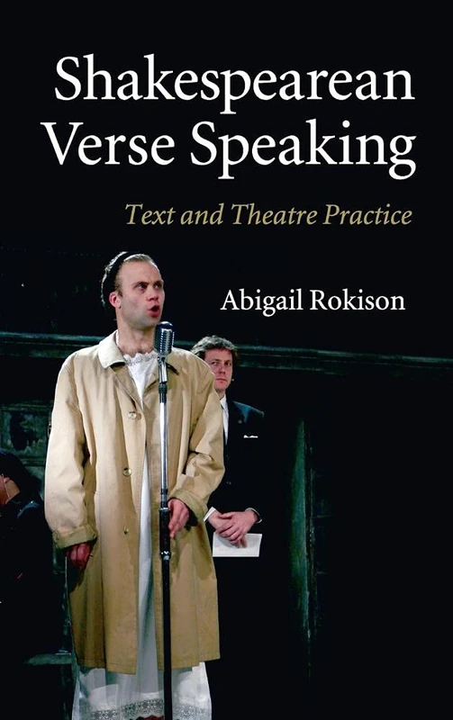Shakespearean Verse Speaking: Text and Theatre Practice
