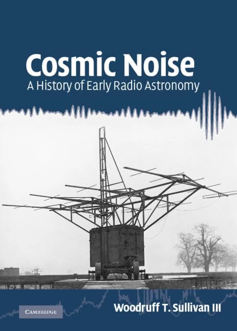 Cosmic Noise: A History of Early Radio Astronomy - Image 1