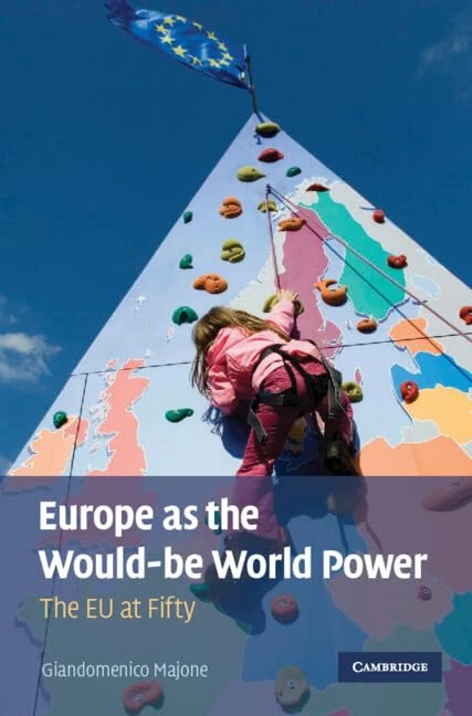 Europe as the Would-be World Power: The EU at Fifty