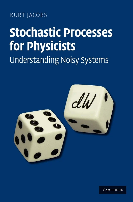 Stochastic Processes for Physicists: Understanding Noisy Systems