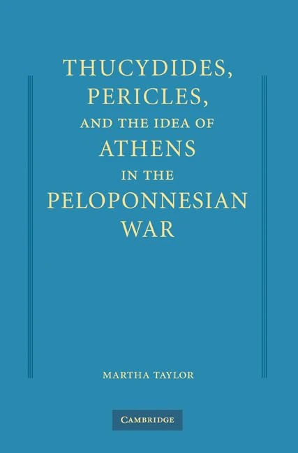 Thucydides, Pericles, and the Idea of Athens in the Peloponnesian War