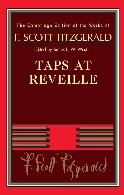 Taps at Reveille (The Cambridge Edition of the Works of F. Scott Fitzgerald)