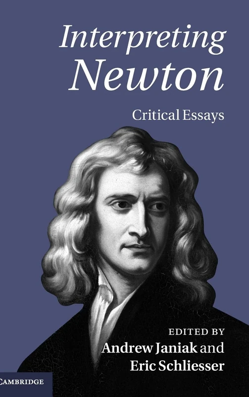 Interpreting Newton: Critical Essays
