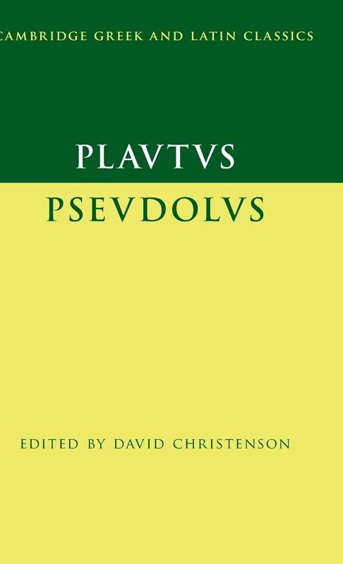 Plautus: Pseudolus (Cambridge Greek and Latin Classics)