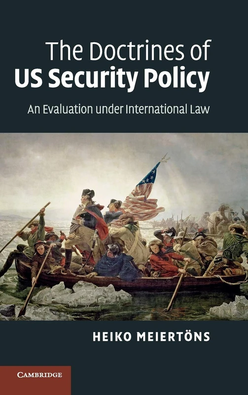 The Doctrines of US Security Policy: An Evaluation under International Law