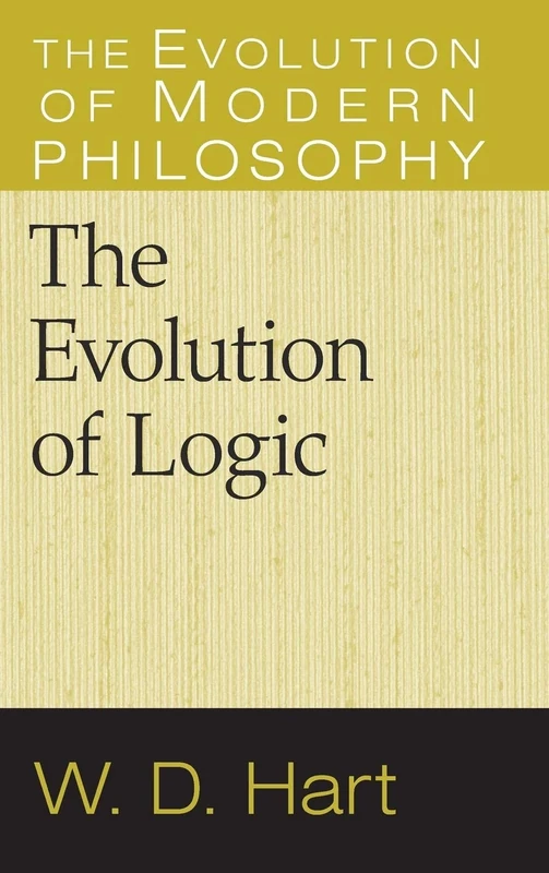 The Evolution of Logic (The Evolution of Modern Philosophy)